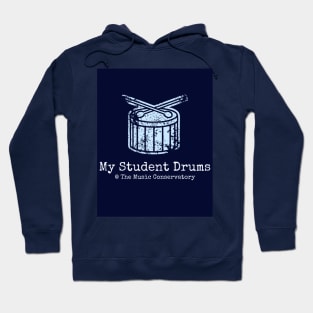 My Student Drums at The Music Conservatory Hoodie